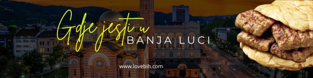 Ponuda najboljih mjesta za za jelo u Banja Luci